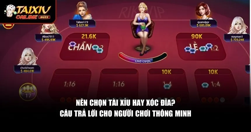 Câu trả lời cho phân vân “Tài xỉu vs xóc đĩa – nên chơi cái nào?”