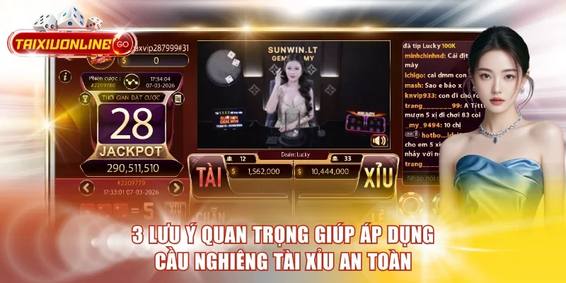 3 lưu ý quan trọng giúp áp dụng cầu nghiêng Tài Xỉu an toàn